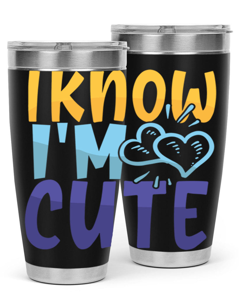 I Know Im Cute Style 249#- baby- tumbler