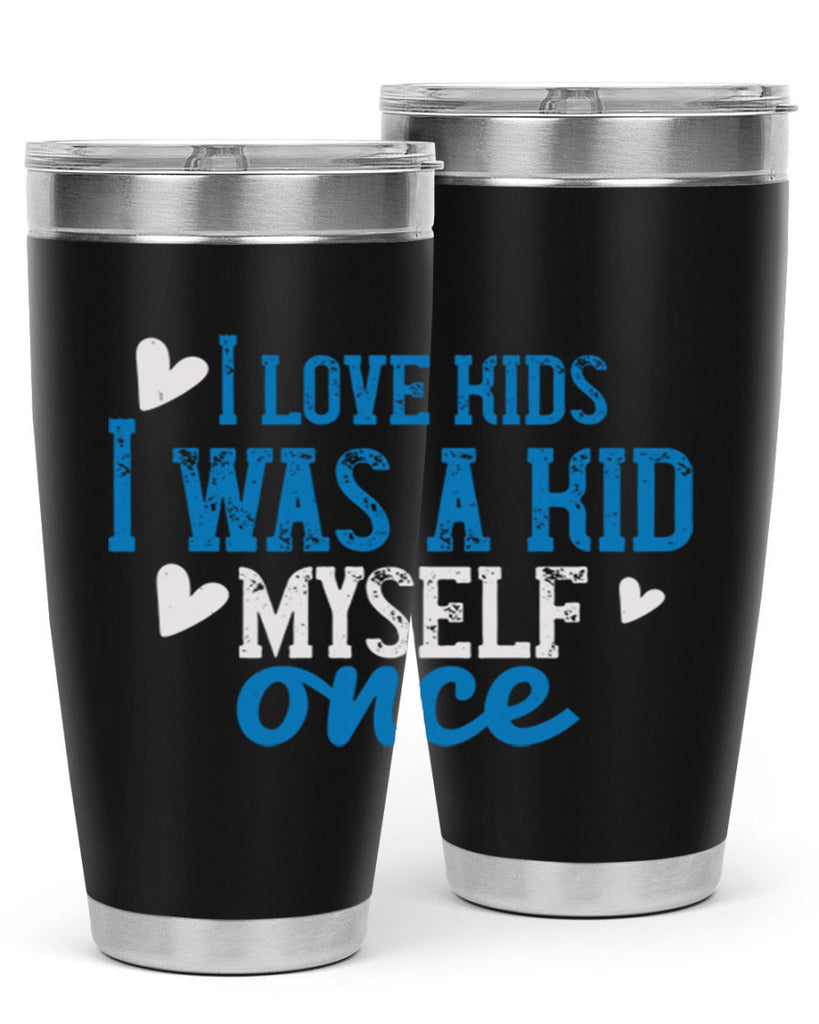 I love kids I was a kid myself once Style 35#- baby- Tumbler