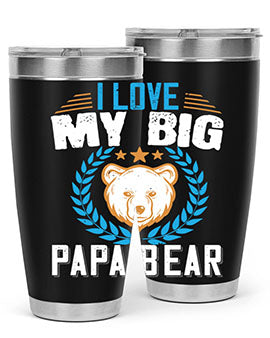 I love my big papa bear 16#- Bears- Tumbler