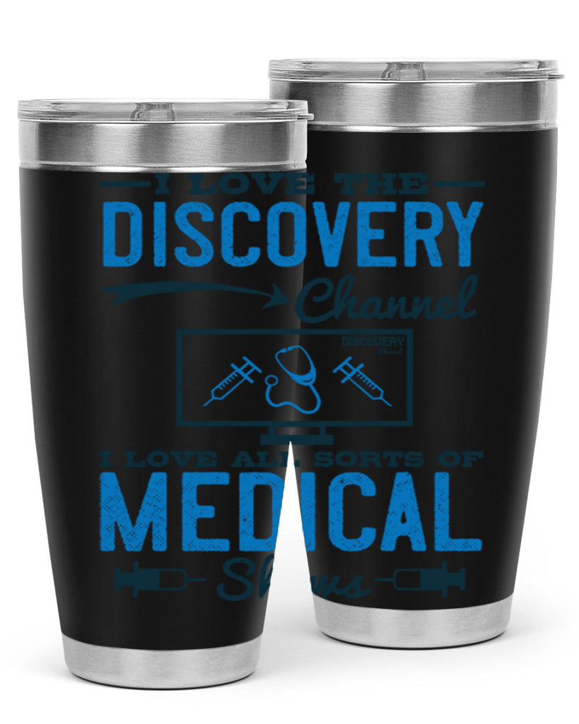 I love the Discovery Channel I love all sorts of medical shows Style 44#- medical- tumbler
