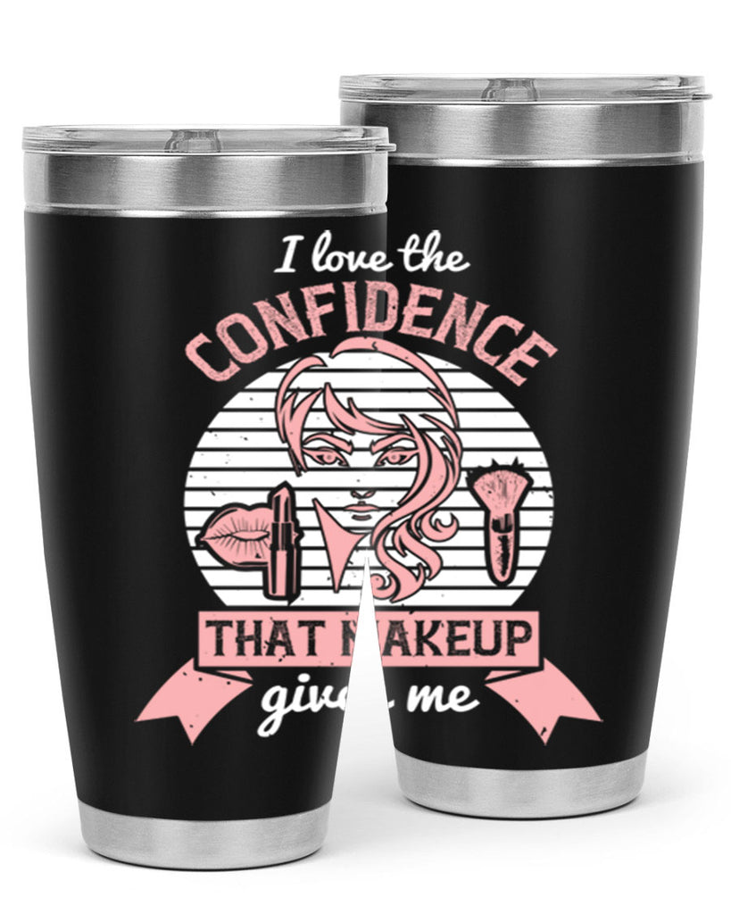 I love the confidence that makeup gives me Style 207#- make up- Tumbler