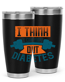 I think I can wipe out diabetes Style 30#- diabetes- Tumbler