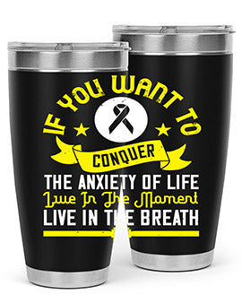 If you want to conquer the anxiety of life live in the moment live in the breath Style 41#- self awareness- Tumbler