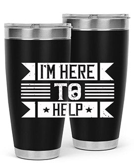 Im Here to Help Style 46#- volunteer- Tumbler