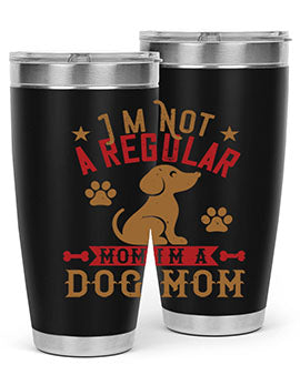 Im Not A Regular Mom Im A Dog Mom Style 185#- dog- Tumbler