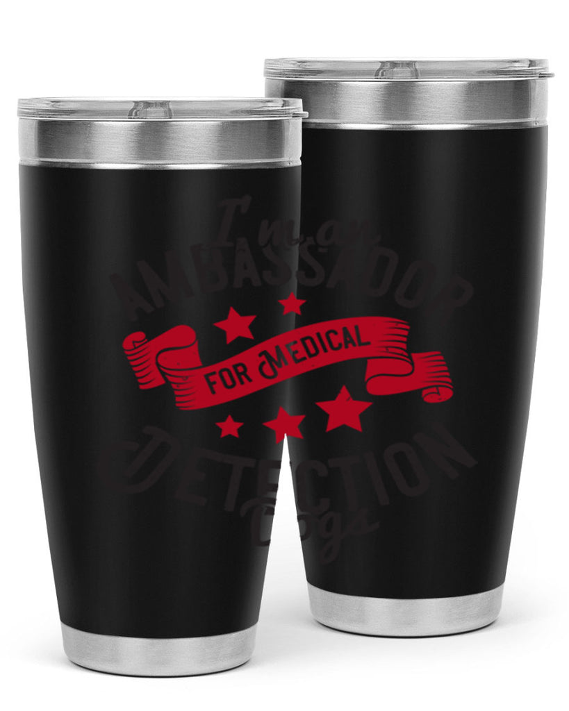 Im an ambassador for Medical Detection dogs Style 41#- medical- tumbler