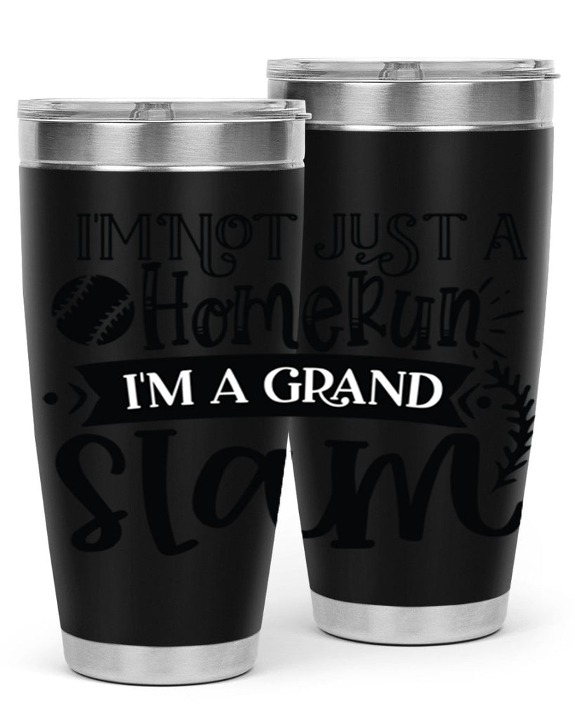 Im not Just a Homerun im a grand slam 2071#- baseball- Tumbler