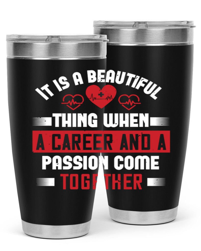 It is a beautiful thing when a career and a passion come together Style 307#- nurse- tumbler