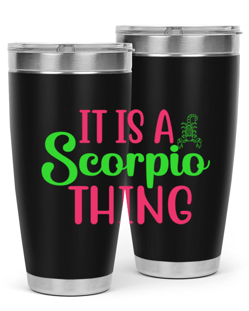 It is a scorpio thing 258#- zodiac- Tumbler