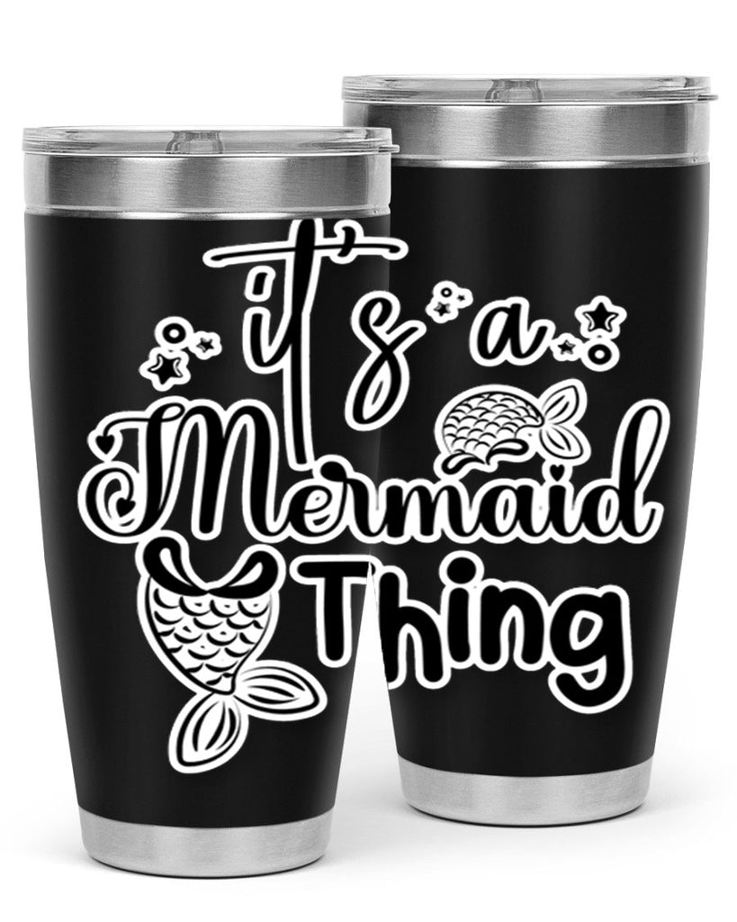 Its A Mermaid Thing 285#- mermaid- Tumbler