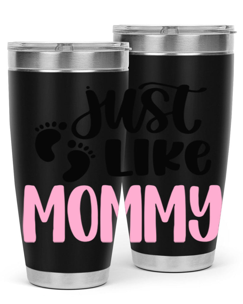 Just Like Mommy Style 76#- baby- tumbler