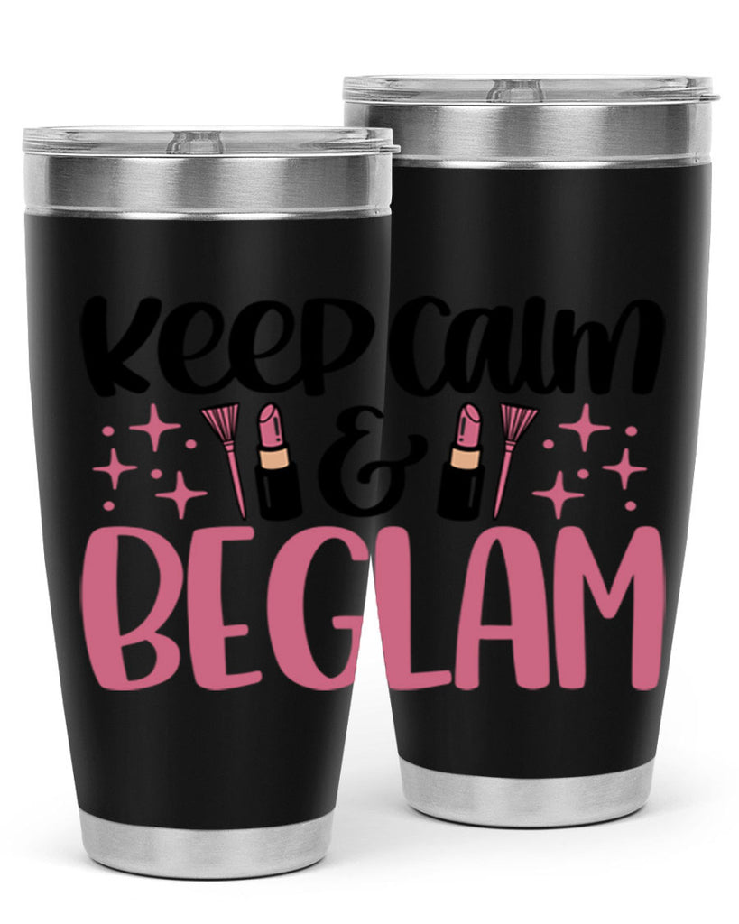Keep Calm Be Glam Style 74#- make up- Tumbler