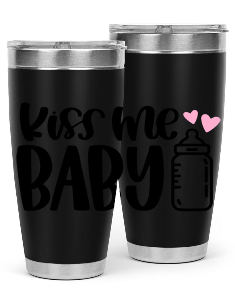 Kiss Me Baby Style 74#- baby- tumbler