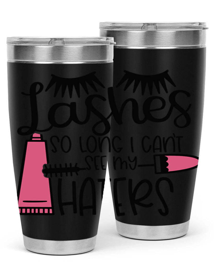 Lashes So Long I Cant See My Haters Style 65#- make up- Tumbler
