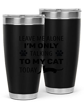 Leave Me Alone Style 62#- cat- Tumbler