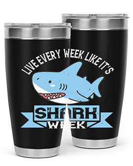 Live every week like it’s shark week Style 54#- shark  fish- Tumbler