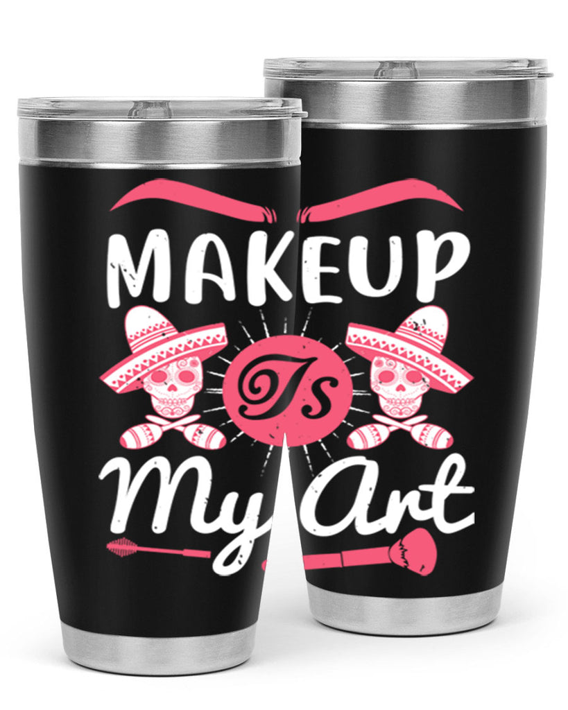 Makeup Is My Art Style 193#- make up- Tumbler