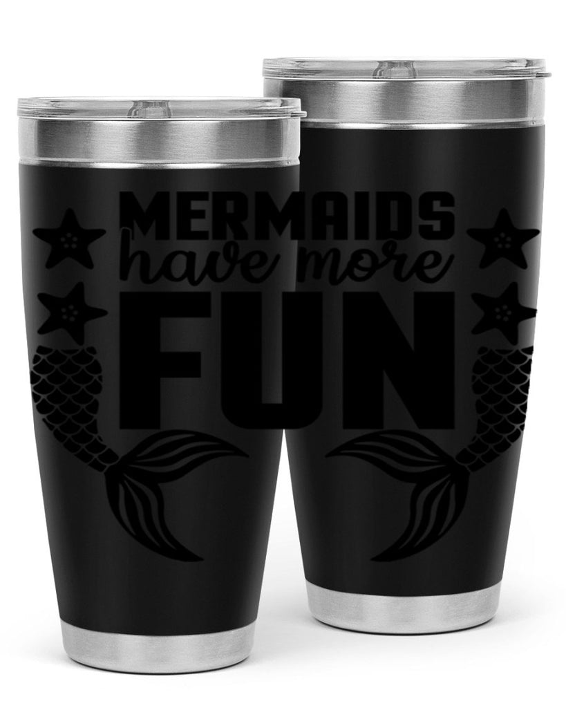 Mermaids have more fun 492#- mermaid- Tumbler