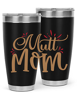 Mutt Mom Style 69#- dog- Tumbler