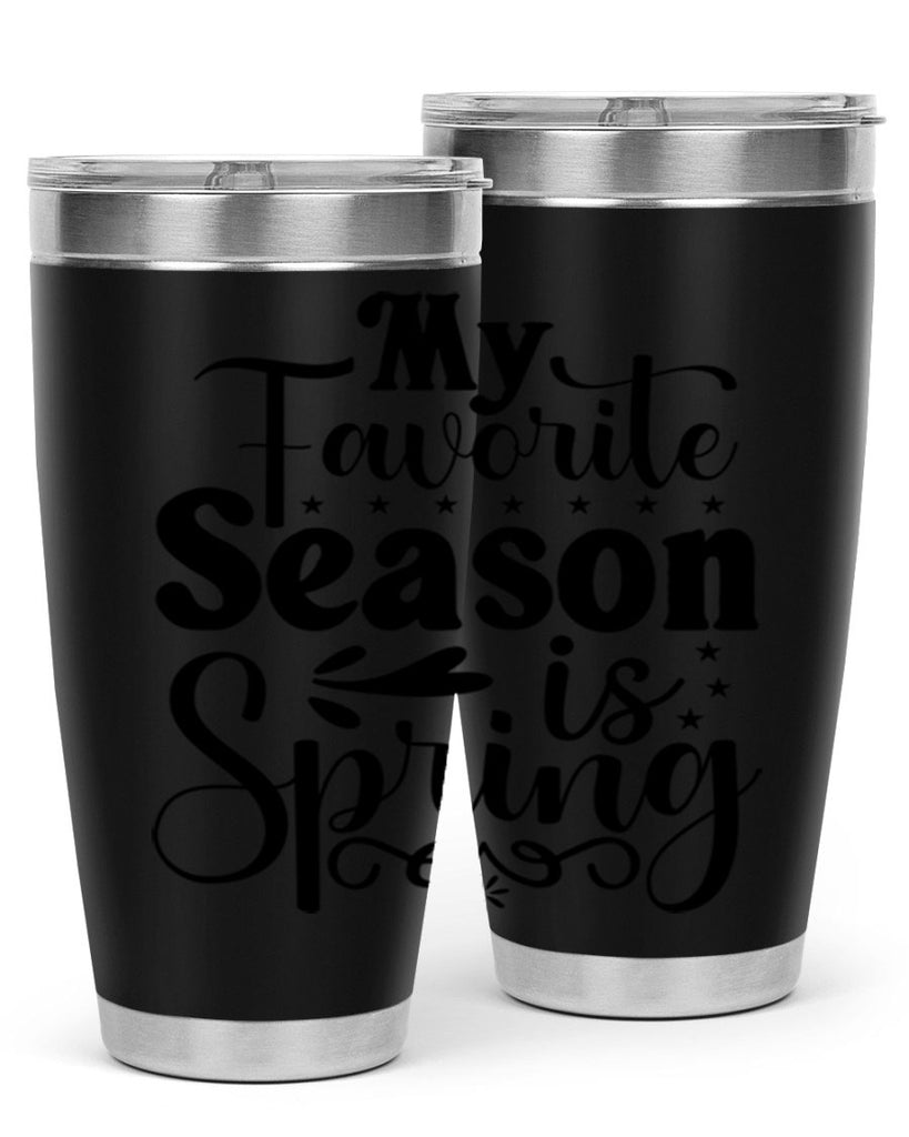 My Favorite Season Is Spring 341#- spring- Tumbler