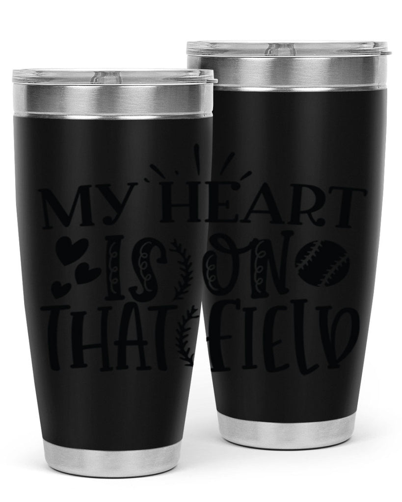 My Heart Is on That Field 2049#- baseball- Tumbler