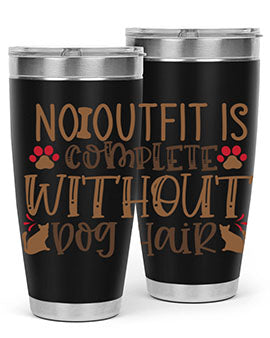 No Outfit Is Complete Without Dog Hair Style 67#- dog- Tumbler