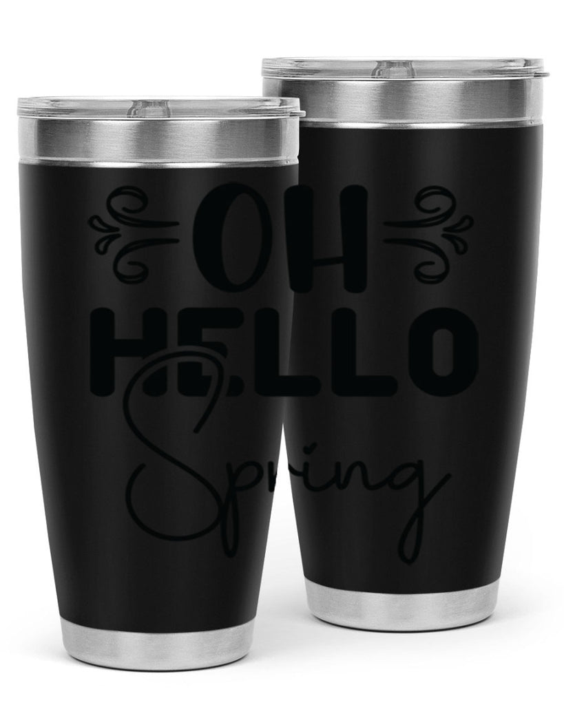 Oh Hello Spring 365#- spring- Tumbler