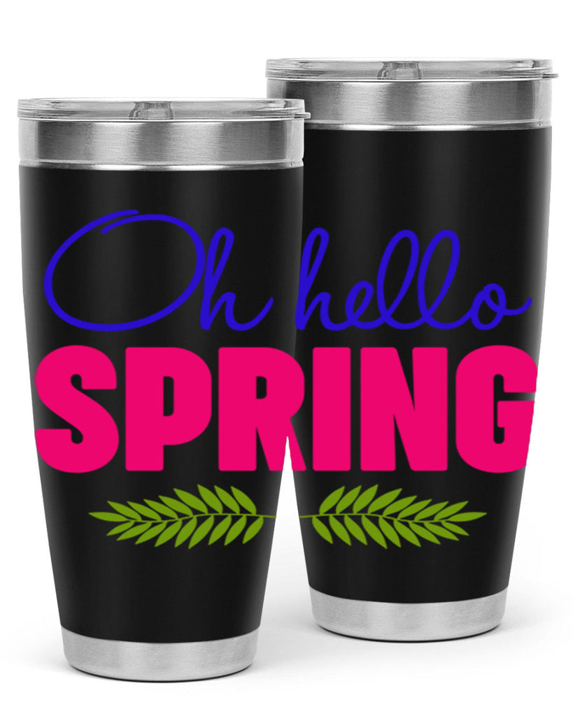 Oh Hello Spring 367#- spring- Tumbler