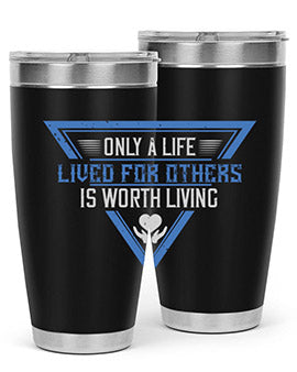 Only a life lived for others is worth living Style 39#- volunteer- Tumbler