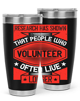 Research has shown that people who volunteer often live longer Style 32#- volunteer- Tumbler