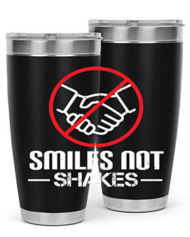 SMILES NOT SHAKES Style 23#- corona virus- Tumbler