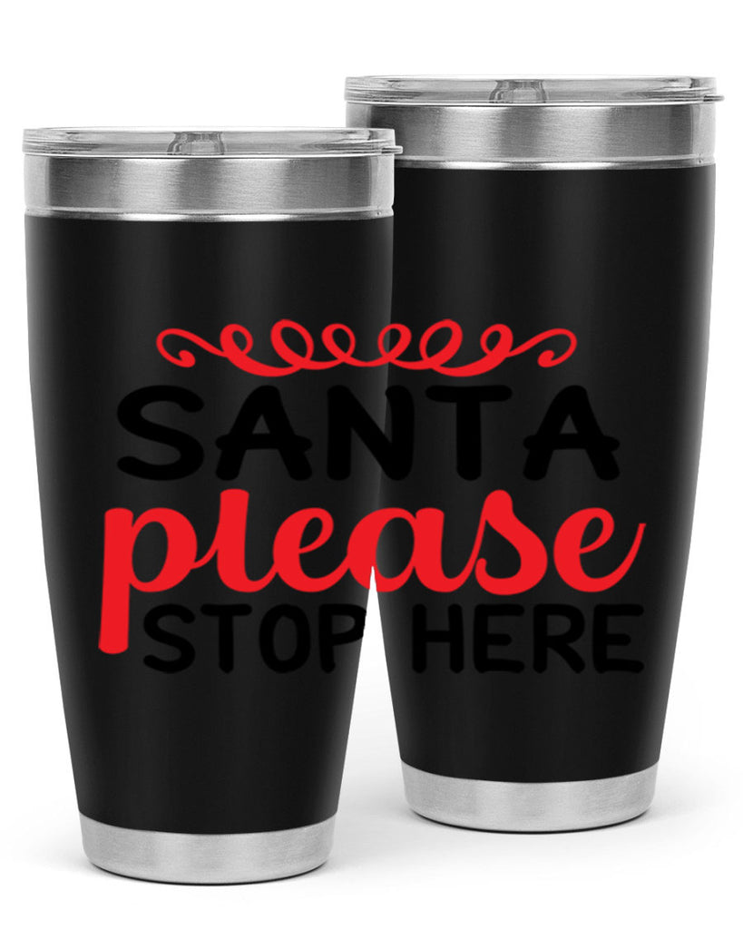Santa please stop here 351#- winter- Tumbler