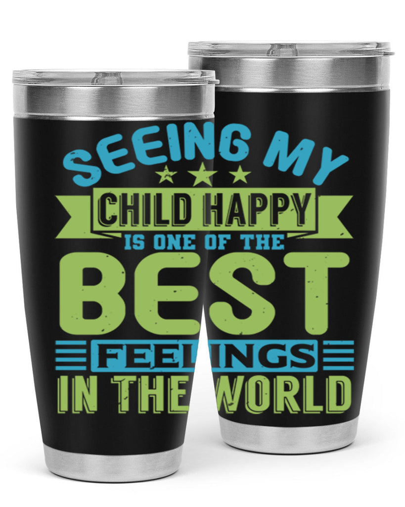 Seeing my child happy is the Best Feeling Style 175#- baby- tumbler