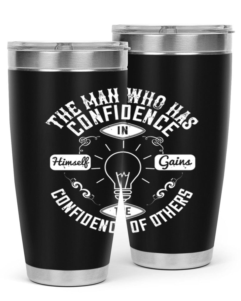 The Man Who Has Confidence In Himself Gains The Confidence Of Others Style 17#- motivation- Tumbler