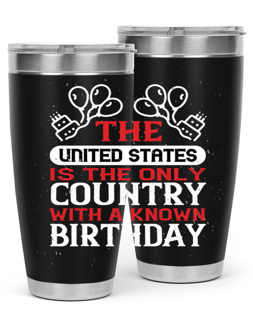 The United States is the only country with a known birthday Style 192#- Fourt Of July- Tumbler