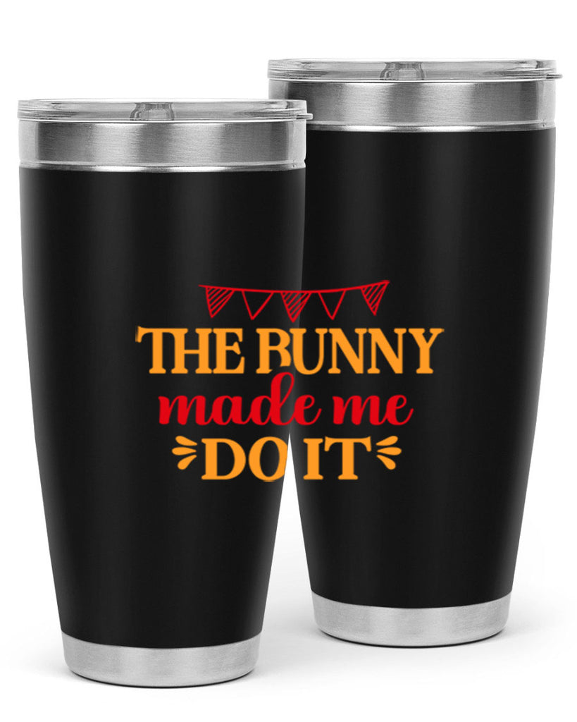 The bunny made me do it 528#- spring- Tumbler