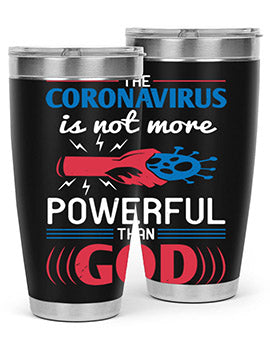 The coronavirus is not more powerful than God Style 21#- corona virus- Tumbler