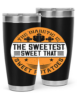 The diabetic is the sweetest sweet that eats sweet potatoes Style 10#- diabetes- Tumbler