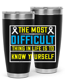 The most difficult thing in life is to know yourself Style 16#- self awareness- Tumbler