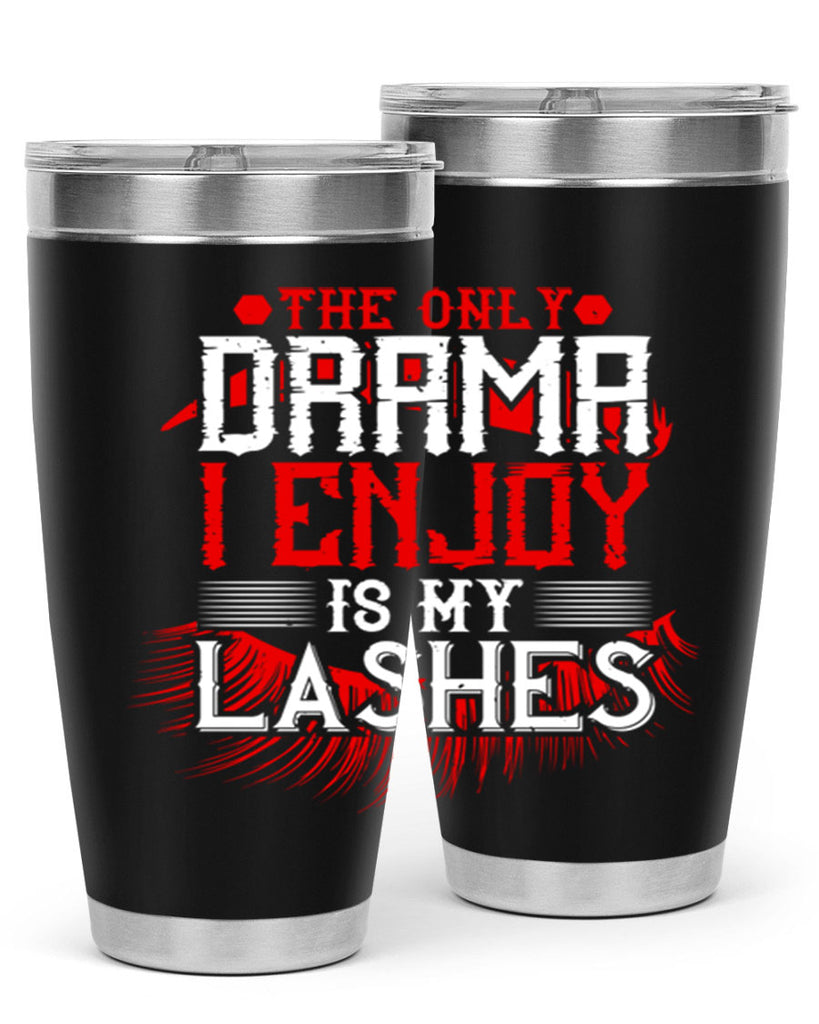 The only drama I enjoy is my lashes Style 182#- make up- Tumbler