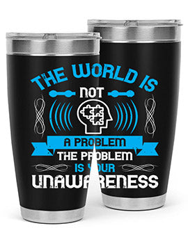 The world is not a problem the problem is your unawareness Style 14#- self awareness- Tumbler