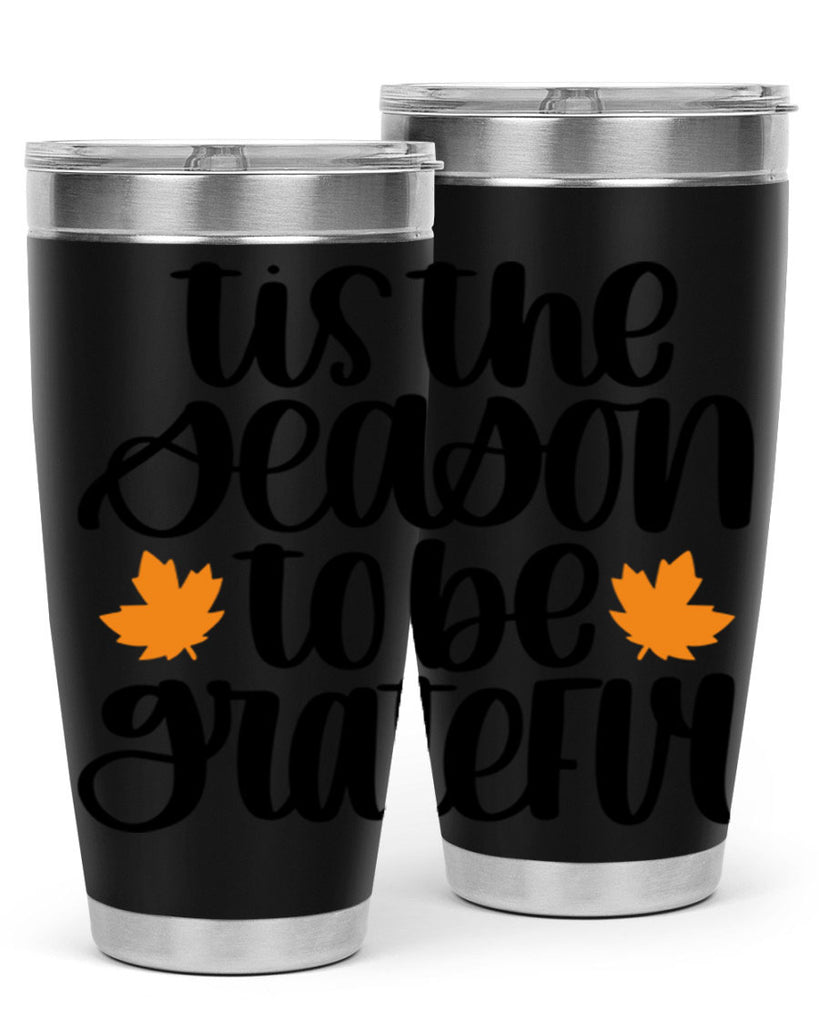 Tis The Season To Be Grateful 512#- fall- Tumbler
