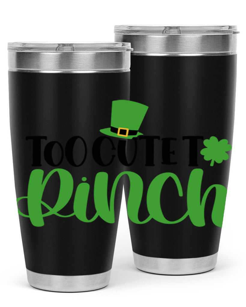 Too Cute To Pinch Style 21#- St Patricks Day- Tumbler