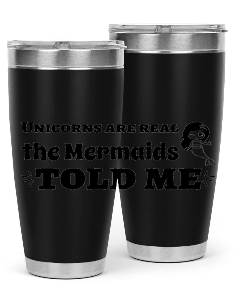 Unicorns are real the Mermaids 663#- mermaid- Tumbler