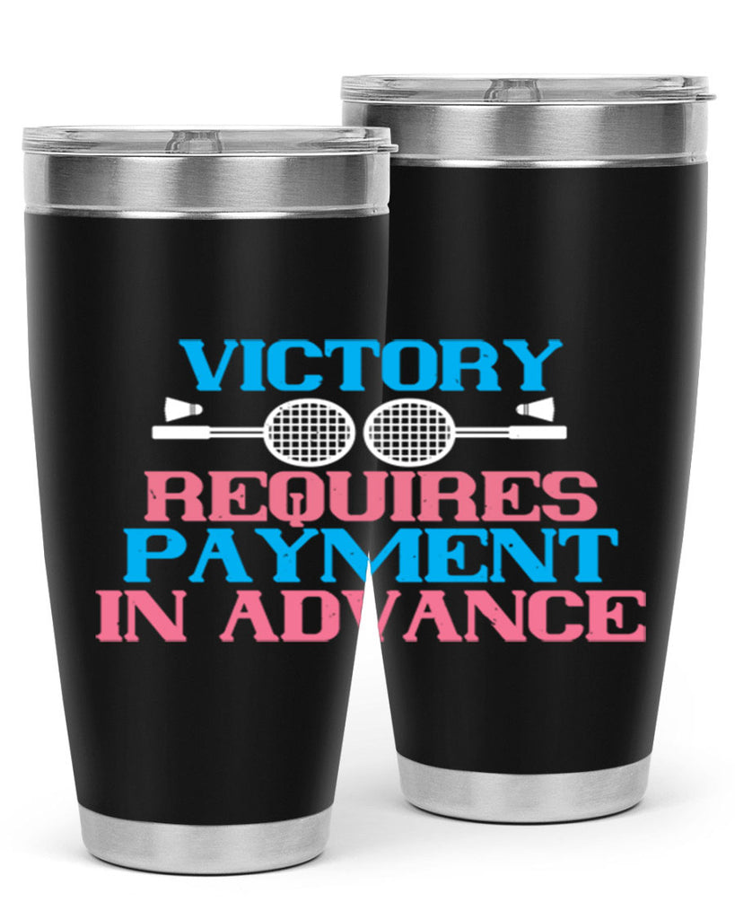 Victory requires payment in advance 1782#- badminton- Tumbler