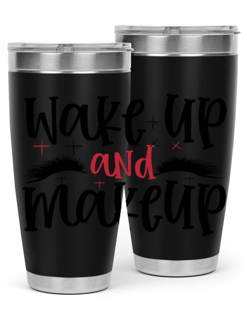 Wake up and makeup design Style 214#- make up- Tumbler