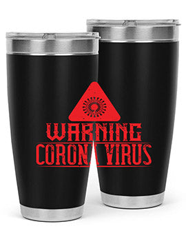 Warning corona virus one Style 18#- corona virus- Tumbler