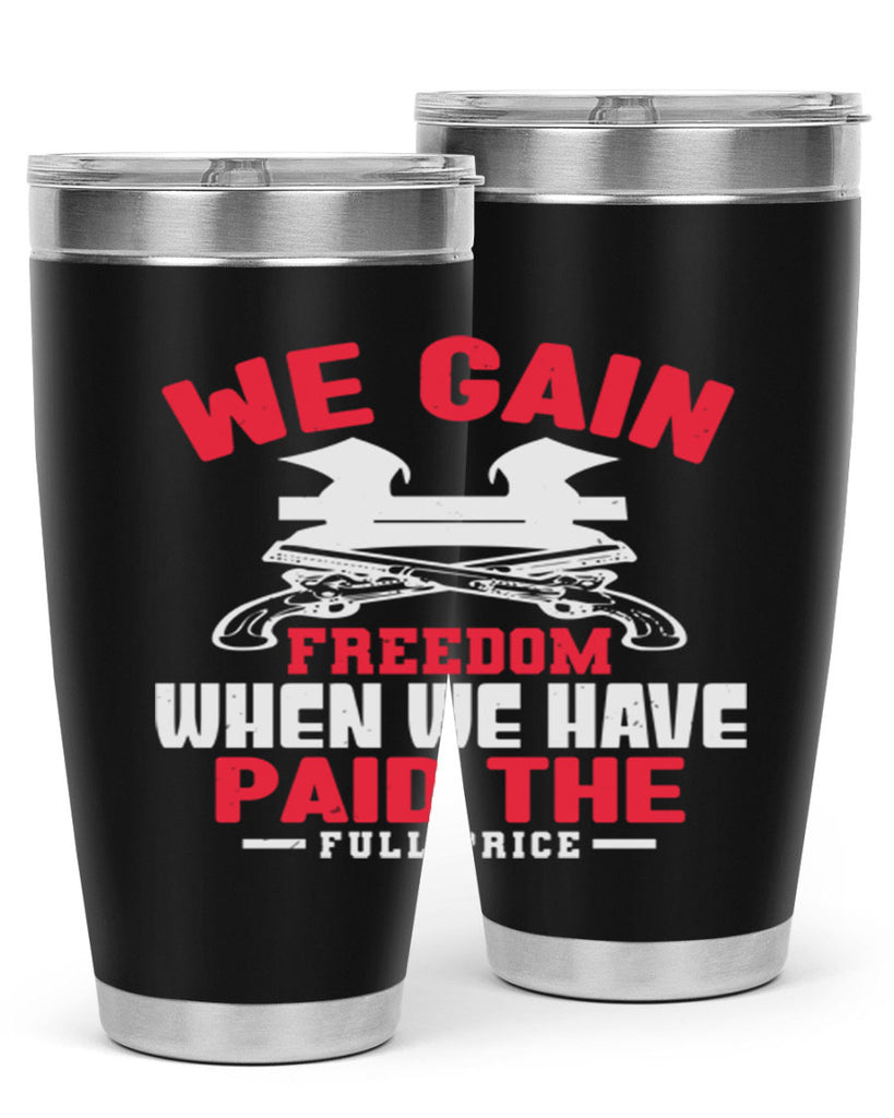 We gain freedom Style 55#- Fourt Of July- Tumbler