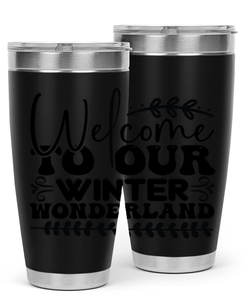 Welcome to our winter wonderland 477#- winter- Tumbler