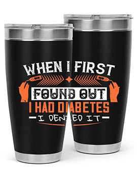 When I first found out I had diabetes I denied it Style 7#- diabetes- Tumbler